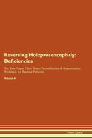 Reversing Holoprosencephaly: Deficiencies The Raw Vegan Plant-Based Detoxification & Regeneration Workbook for Healing Patients. Volume 4