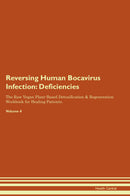 Reversing Human Bocavirus Infection: Deficiencies The Raw Vegan Plant-Based Detoxification & Regeneration Workbook for Healing Patients. Volume 4