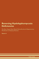 Reversing Hyalohyphomycosis: Deficiencies The Raw Vegan Plant-Based Detoxification & Regeneration Workbook for Healing Patients. Volume 4