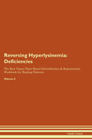 Reversing Hyperlysinemia: Deficiencies The Raw Vegan Plant-Based Detoxification & Regeneration Workbook for Healing Patients. Volume 4
