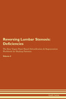Reversing Lumbar Stenosis: Deficiencies The Raw Vegan Plant-Based Detoxification & Regeneration Workbook for Healing Patients. Volume 4