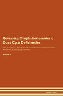 Reversing Omphalomesenteric Duct Cyst: Deficiencies The Raw Vegan Plant-Based Detoxification & Regeneration Workbook for Healing Patients. Volume 4