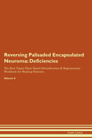 Reversing Palisaded Encapsulated Neuroma: Deficiencies The Raw Vegan Plant-Based Detoxification & Regeneration Workbook for Healing Patients. Volume 4