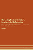 Reversing Partial Unilateral Lentiginosis: Deficiencies The Raw Vegan Plant-Based Detoxification & Regeneration Workbook for Healing Patients. Volume 4