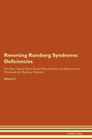 Reversing Romberg Syndrome: Deficiencies The Raw Vegan Plant-Based Detoxification & Regeneration Workbook for Healing Patients. Volume 4