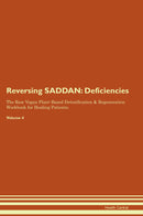 Reversing SADDAN: Deficiencies The Raw Vegan Plant-Based Detoxification & Regeneration Workbook for Healing Patients. Volume 4