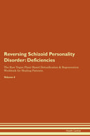 Reversing Schizoid Personality Disorder: Deficiencies The Raw Vegan Plant-Based Detoxification & Regeneration Workbook for Healing Patients. Volume 4