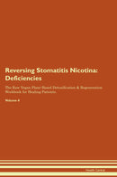 Reversing Stomatitis Nicotina: Deficiencies The Raw Vegan Plant-Based Detoxification & Regeneration Workbook for Healing Patients. Volume 4