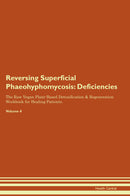 Reversing Superficial Phaeohyphomycosis: Deficiencies The Raw Vegan Plant-Based Detoxification & Regeneration Workbook for Healing Patients. Volume 4