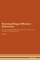 Reversing Telogen Effluvium: Deficiencies The Raw Vegan Plant-Based Detoxification & Regeneration Workbook for Healing Patients. Volume 4