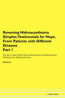Reversing Hidroacanthoma Simplex: Testimonials for Hope. From Patients with Different Diseases Part 1 The Raw Vegan Plant-Based Detoxification & Regeneration Workbook for Healing Patients. Volume 6