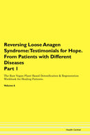 Reversing Loose Anagen Syndrome: Testimonials for Hope. From Patients with Different Diseases Part 1 The Raw Vegan Plant-Based Detoxification & Regeneration Workbook for Healing Patients. Volume 6