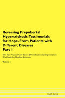 Reversing Prepubertal Hypertrichosis: Testimonials for Hope. From Patients with Different Diseases Part 1 The Raw Vegan Plant-Based Detoxification & Regeneration Workbook for Healing Patients. Volume 6