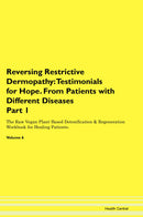 Reversing Restrictive Dermopathy: Testimonials for Hope. From Patients with Different Diseases Part 1 The Raw Vegan Plant-Based Detoxification & Regeneration Workbook for Healing Patients. Volume 6