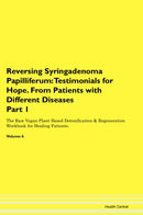Reversing Syringadenoma Papilliferum: Testimonials for Hope. From Patients with Different Diseases Part 1 The Raw Vegan Plant-Based Detoxification & Regeneration Workbook for Healing Patients. Volume 6