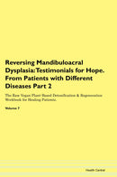 Reversing Mandibuloacral Dysplasia: Testimonials for Hope. From Patients with Different Diseases Part 2 The Raw Vegan Plant-Based Detoxification & Regeneration Workbook for Healing Patients. Volume 7