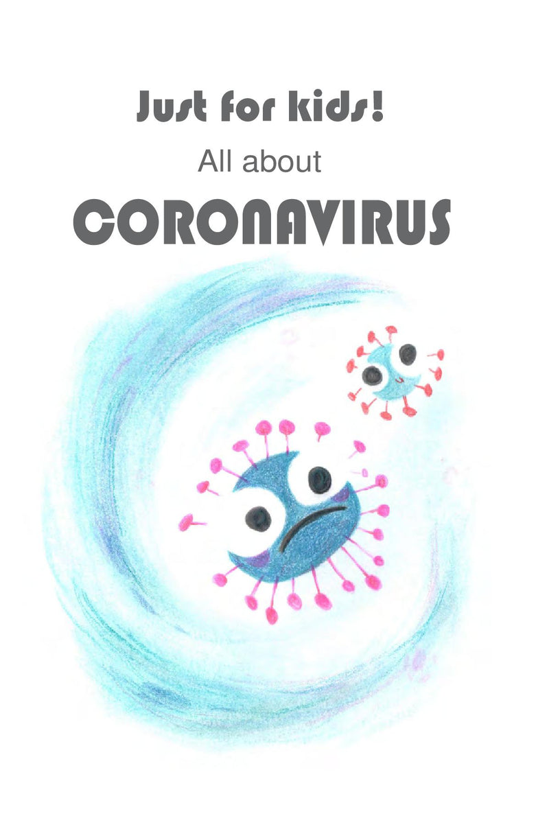 Just For Kids! All About Coronavirus
