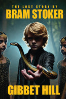 Gibbet Hill - The Lost Short Story by Bram Stoker