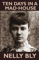 Ten Days in a Mad-House