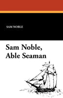 Sam Noble, Able Seaman