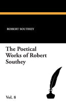 The Poetical Works of Robert Southey Vol. 8