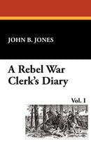 A Rebel War Clerk's Diary