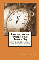How to Live on Twenty-Four Hours a Day