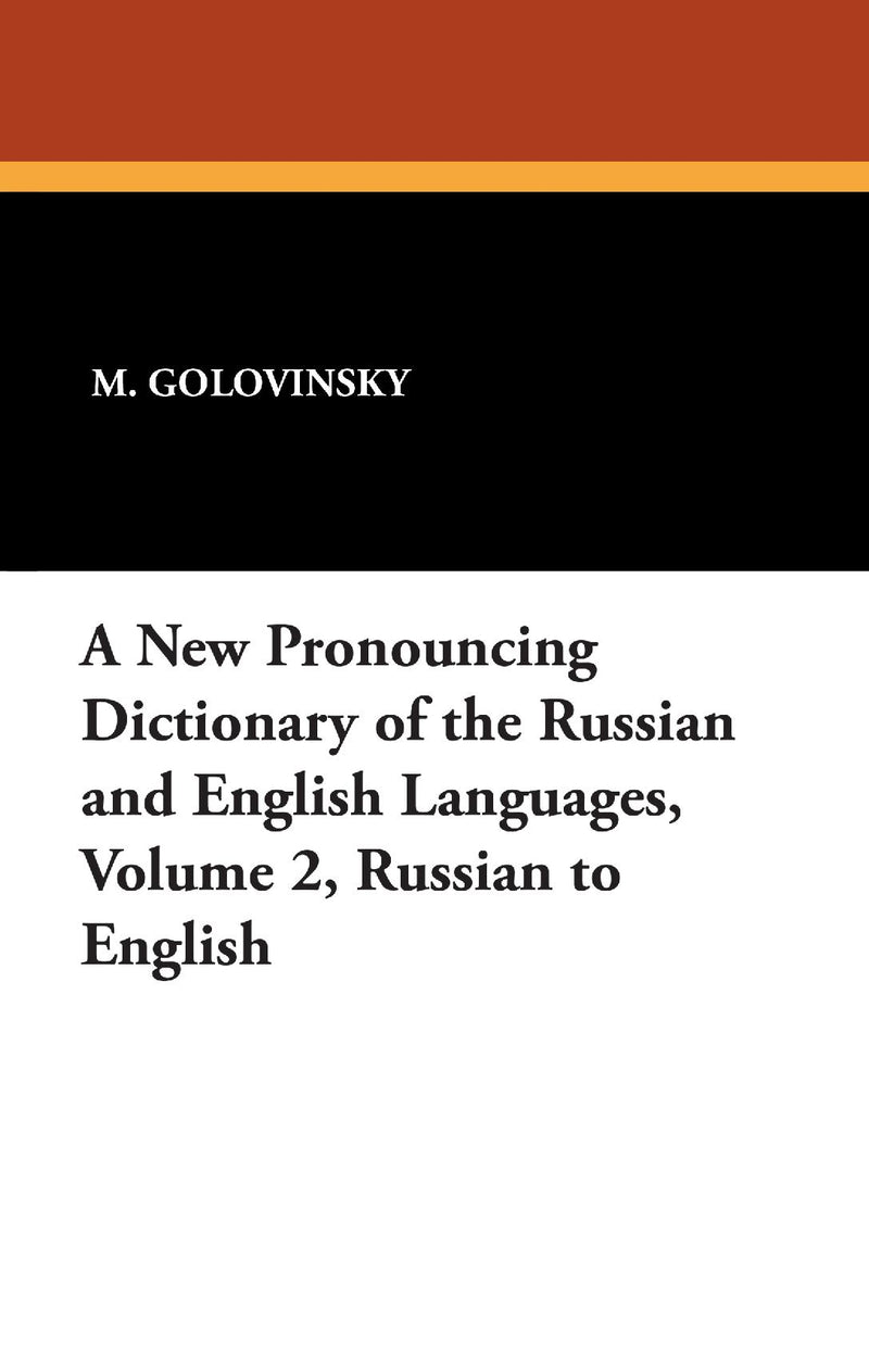 A New Pronouncing Dictionary of the Russian and English Languages, Volume 2, Russian to English