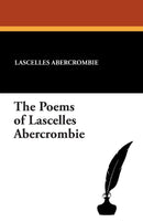 The Poems of Lascelles Abercrombie