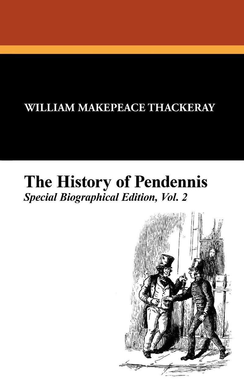 The History of Pendennis: Special Biographical Edition, Vol. 2