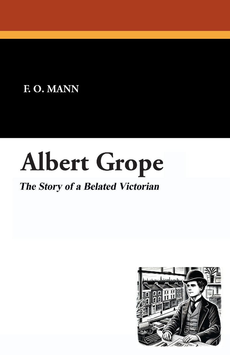 Albert Grope: The Story of a Belated Victorian