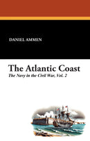 The Atlantic Coast: The Navy in the Civil War, Vol. 2