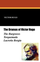 The Dramas of Victor Hugo