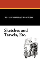 Sketches and Travels, Etc.