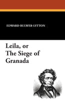 Leila, or the Siege of Granada