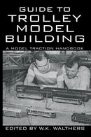 Guide to Trolley Model Building: A Model Traction Handbook