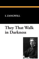 They That Walk in Darkness
