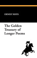 The Golden Treasury of Longer Poems