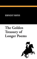 The Golden Treasury of Longer Poems