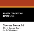 Success Power 16: How to Generate Energy for Self-Confidence