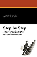 Step by Step: A Story of the Early Days of Moses Mendelssohn