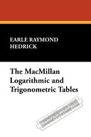 The MacMillan Logarithmic and Trigonometric Tables
