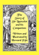 The Story of Sir Launcelot and His Companions [Illustrated by Howard Pyle]