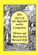 The Story of Sir Launcelot and His Companions [Illustrated by Howard Pyle]