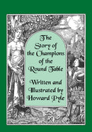 The Story of the Champions of the Round Table [Illustrated by Howard Pyle]