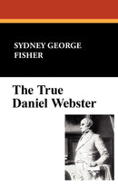 The True Daniel Webster