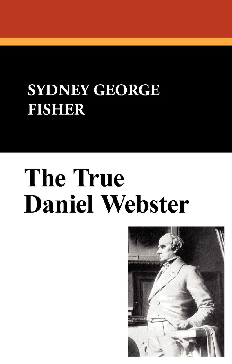 The True Daniel Webster