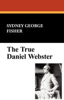 The True Daniel Webster