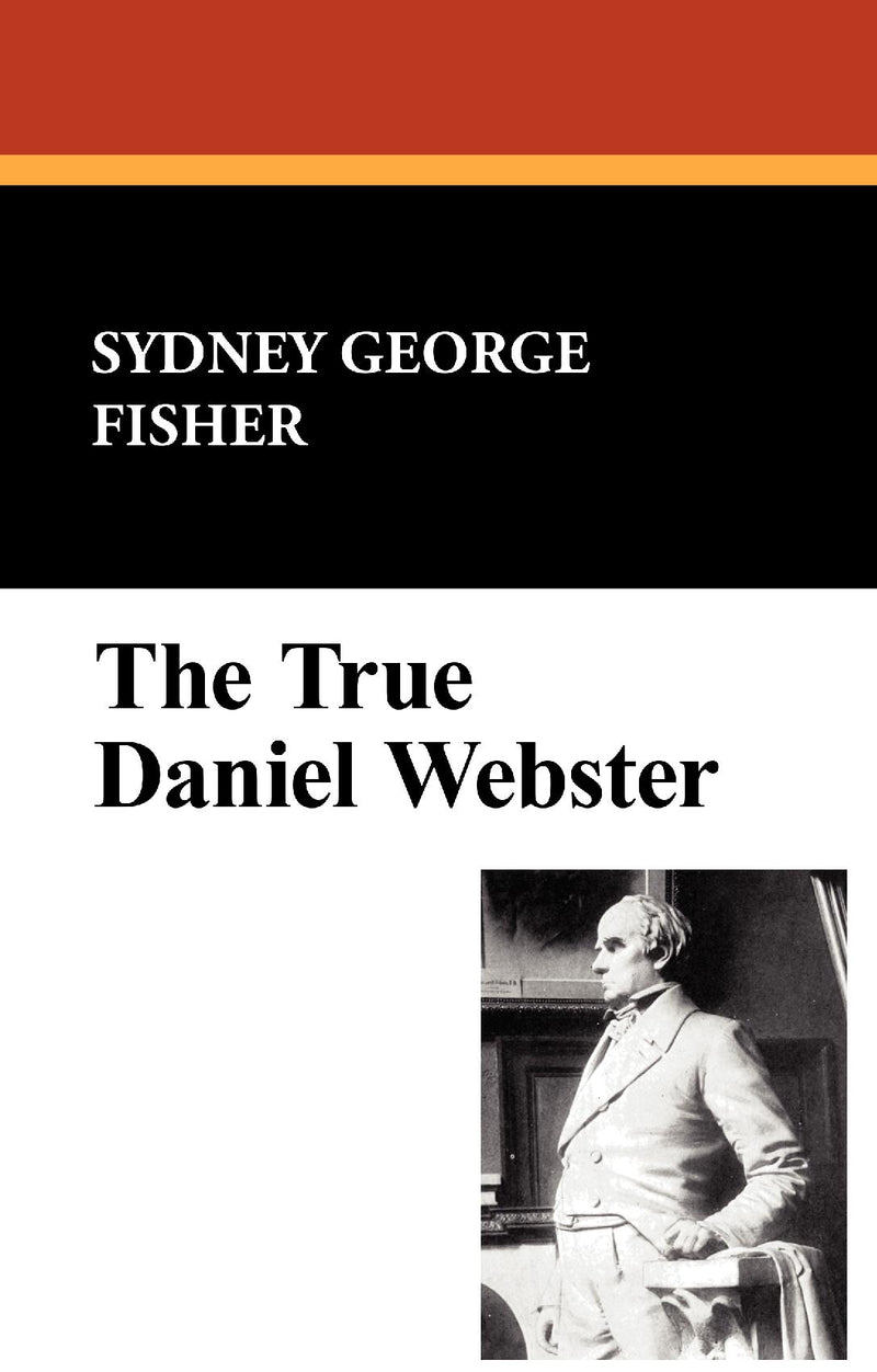 The True Daniel Webster