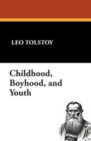 Childhood, Boyhood, and Youth